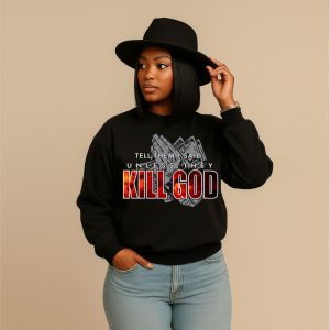 Unless they Kill God Black Sweatshirt